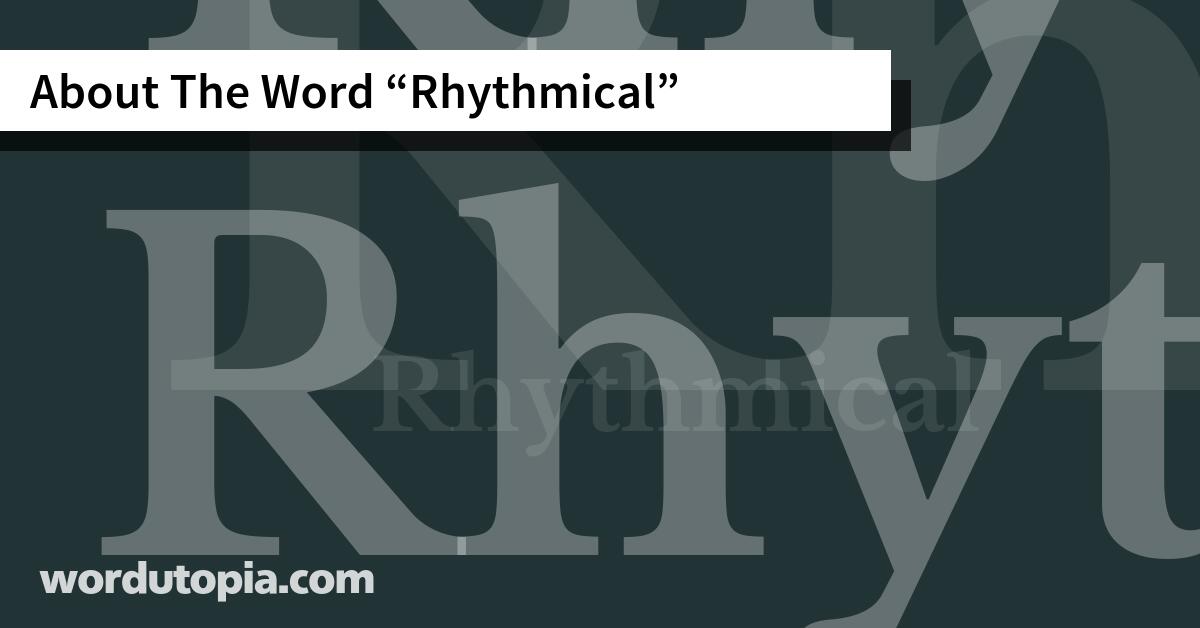 About The Word Rhythmical