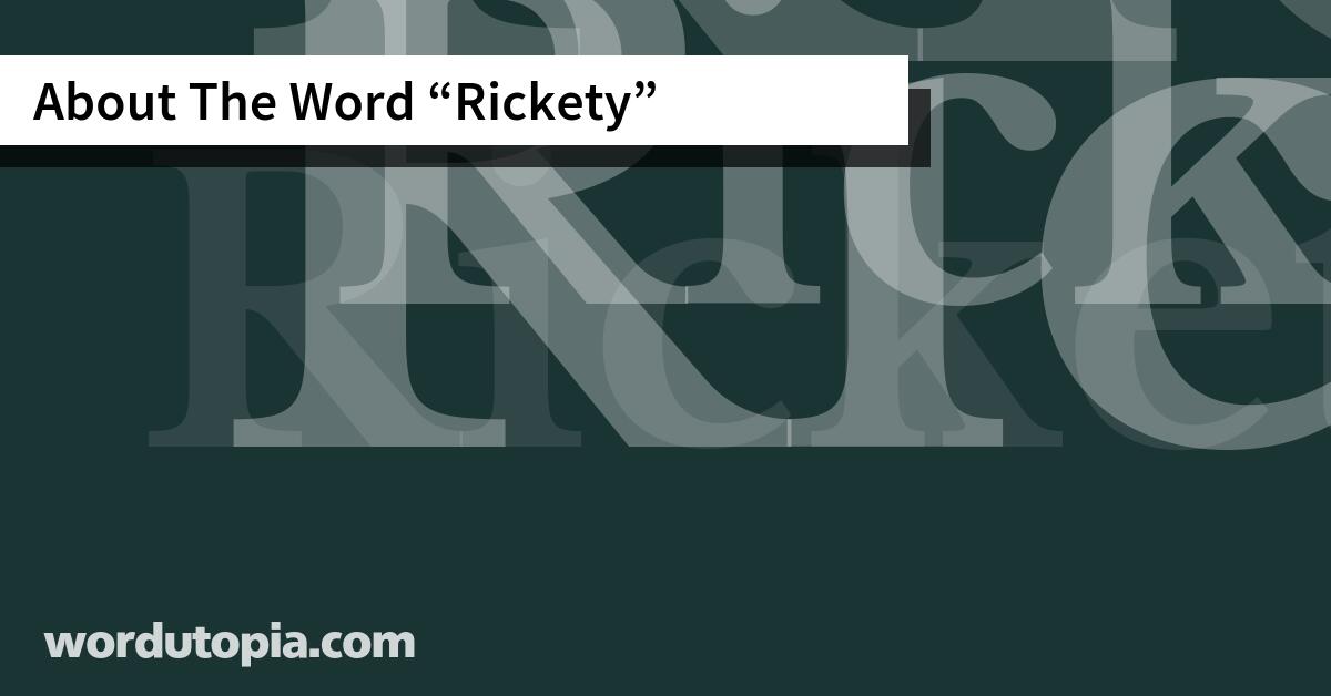 About The Word Rickety