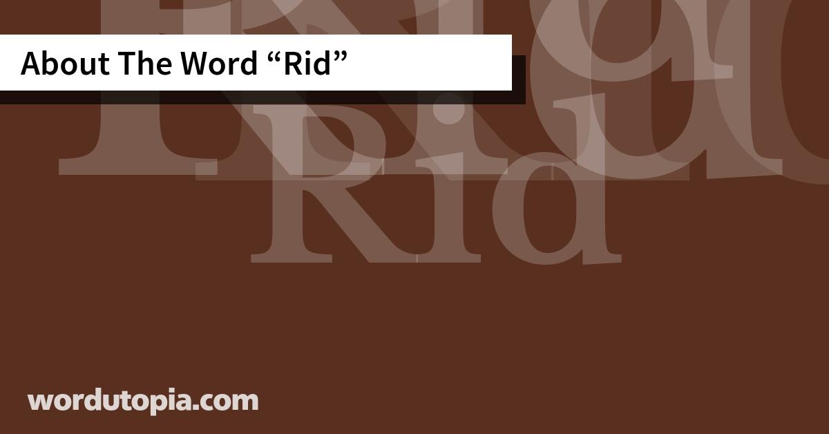 About The Word Rid