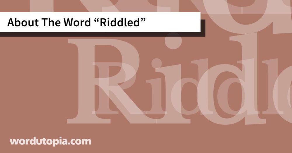 About The Word Riddled