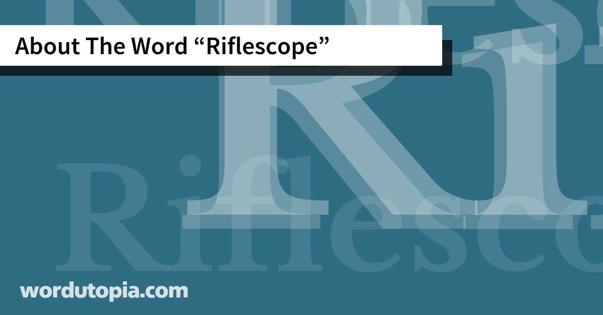About The Word Riflescope