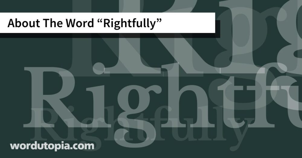About The Word Rightfully
