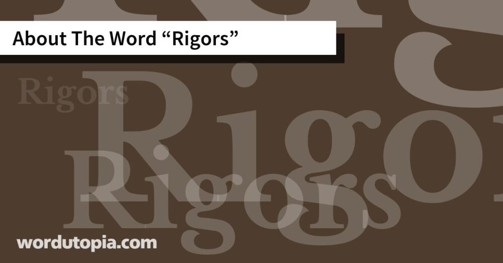 About The Word Rigors
