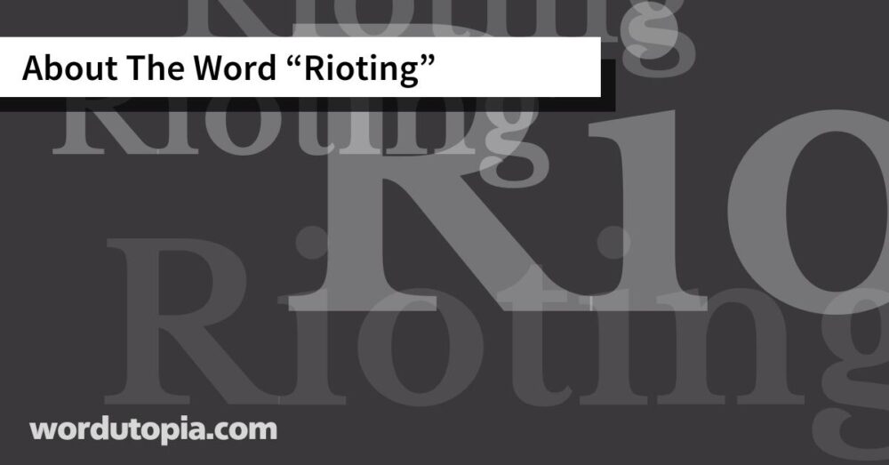 About The Word Rioting