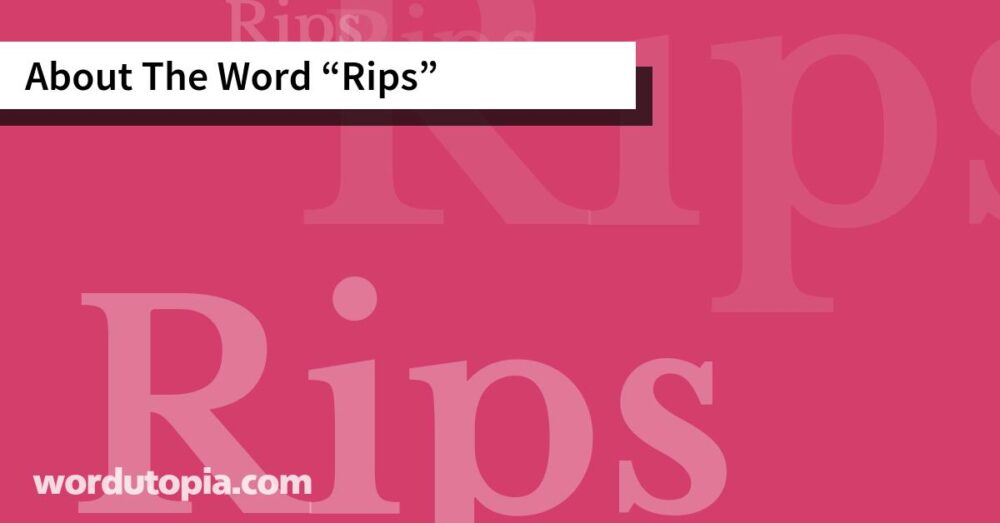 About The Word Rips