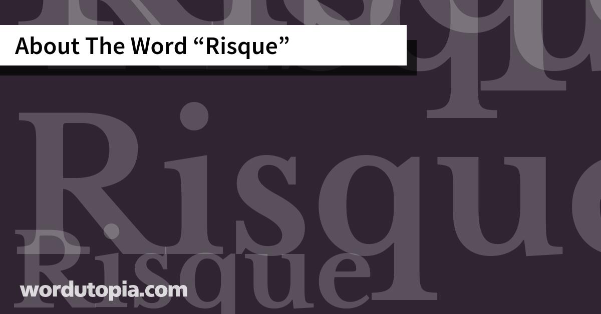 About The Word Risque