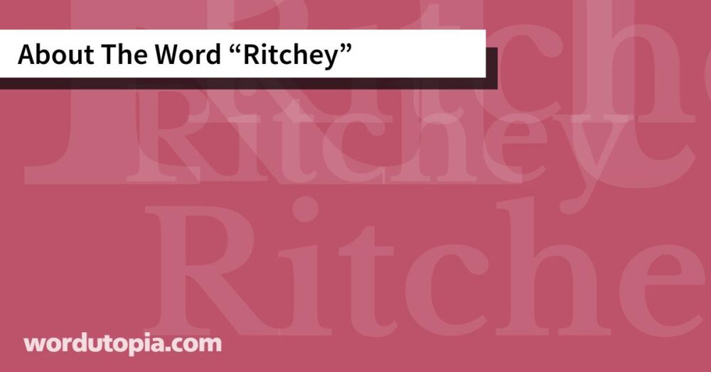 About The Word Ritchey