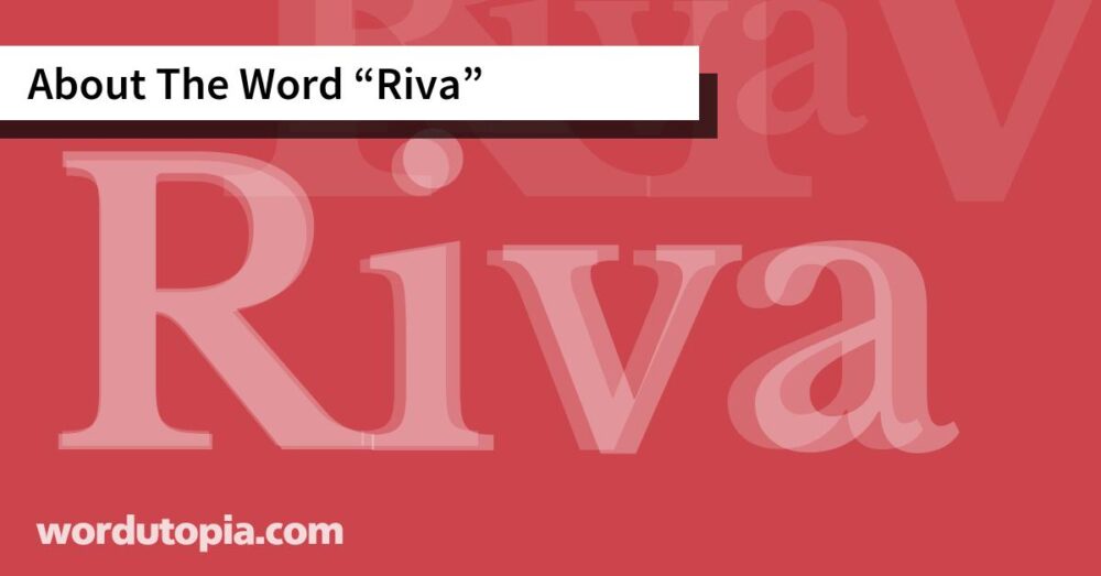 About The Word Riva