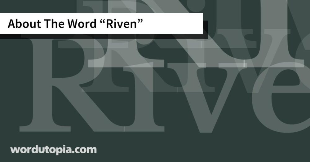 About The Word Riven
