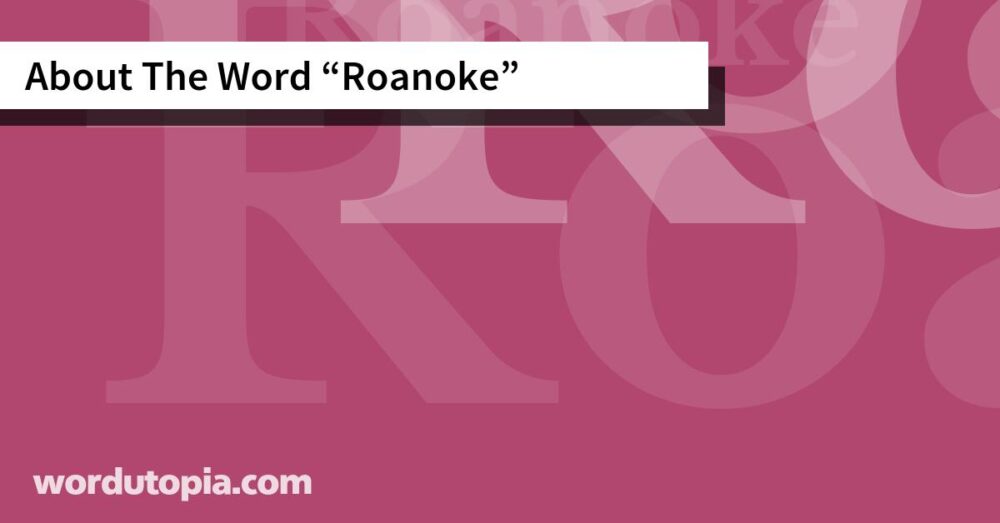 About The Word Roanoke