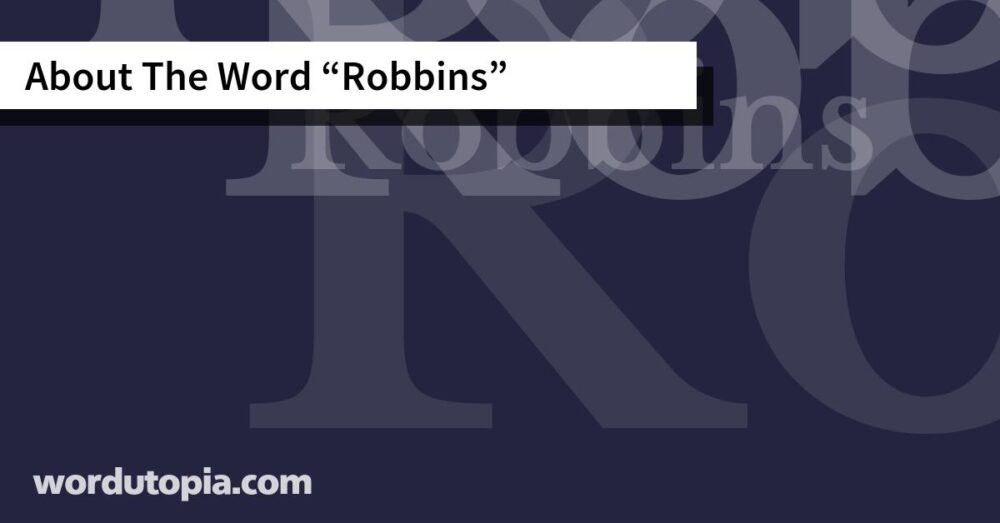 About The Word Robbins