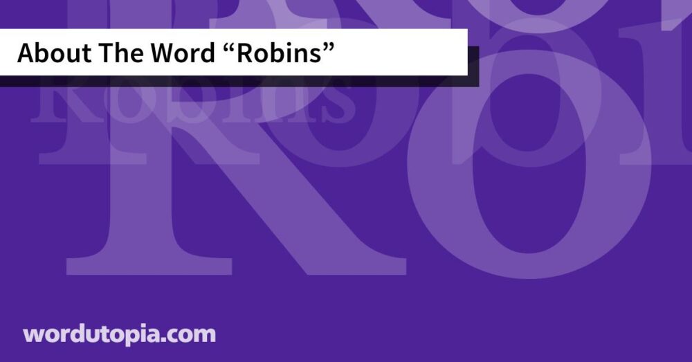 About The Word Robins
