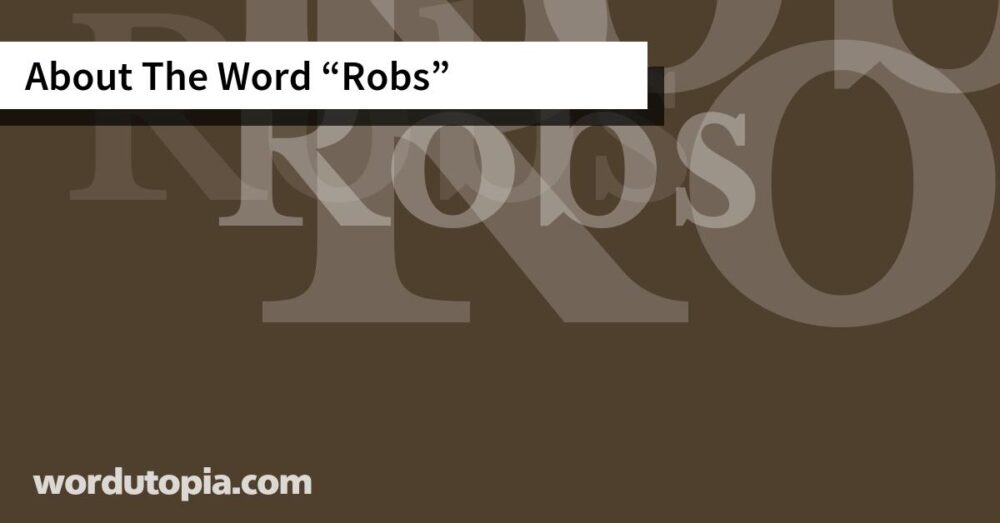 About The Word Robs