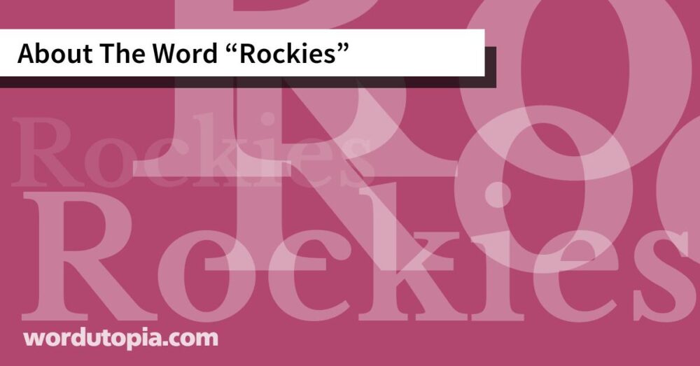 About The Word Rockies