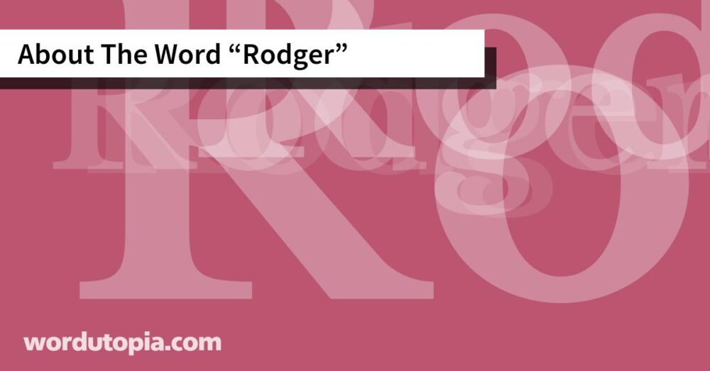 About The Word Rodger