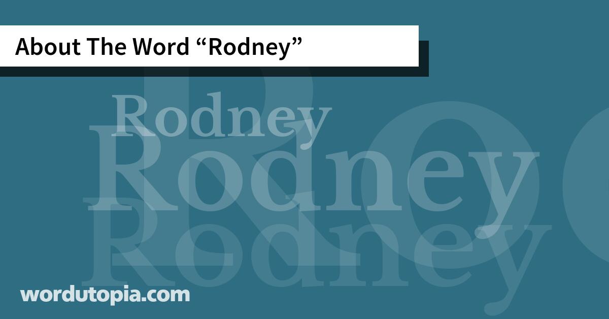 About The Word Rodney