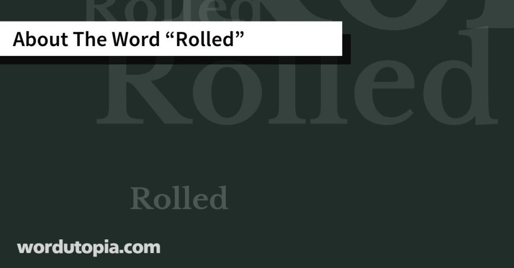 About The Word Rolled