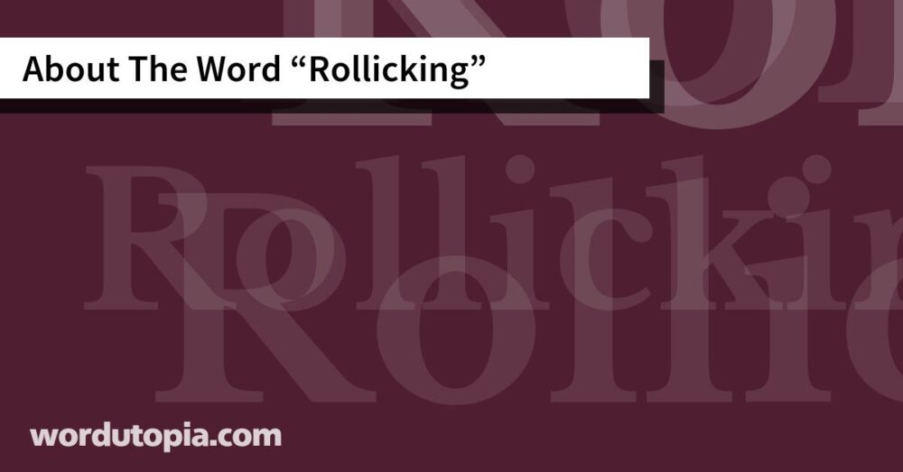 About The Word Rollicking