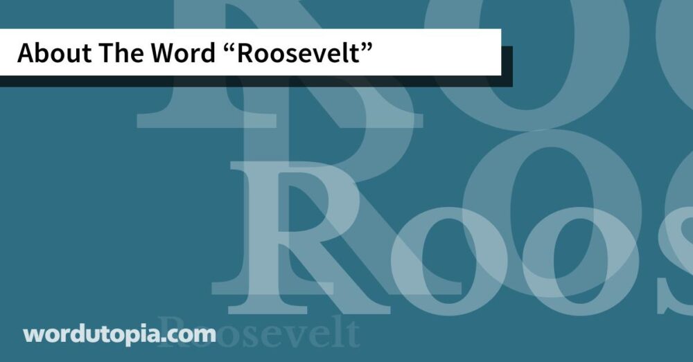 About The Word Roosevelt