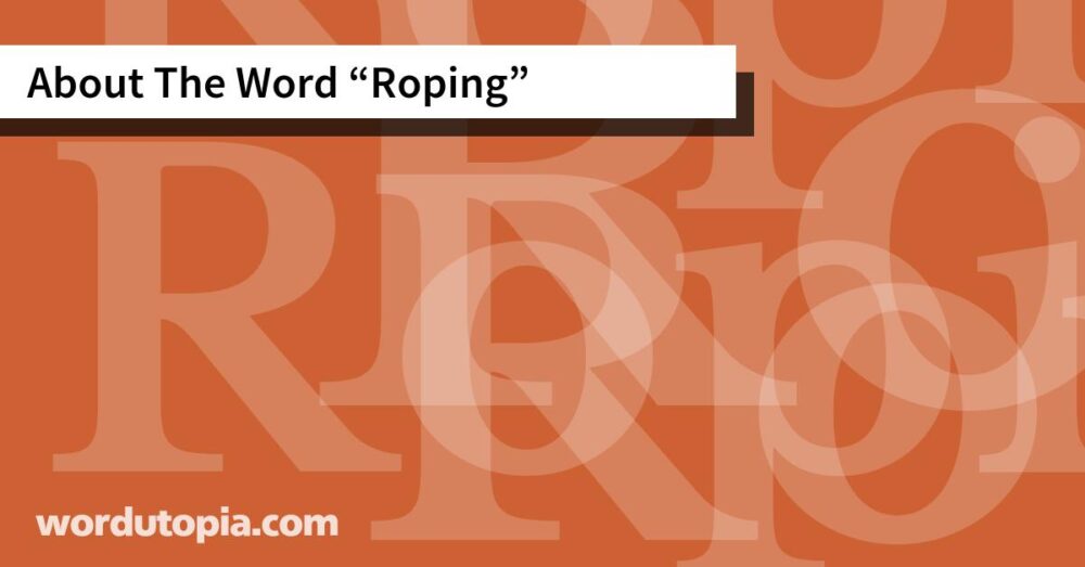 About The Word Roping