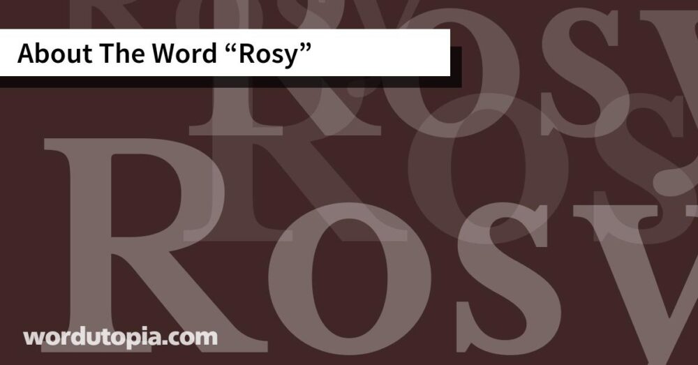 About The Word Rosy