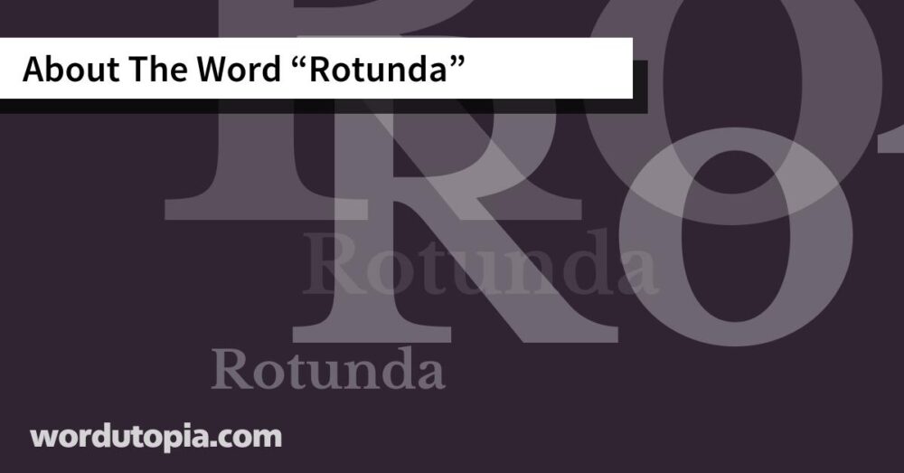 About The Word Rotunda