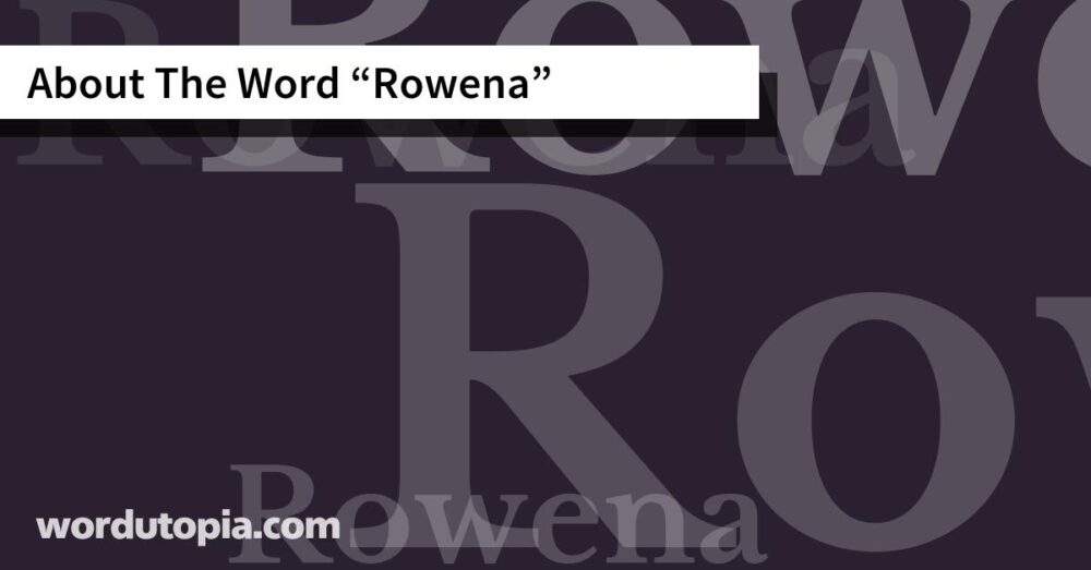 About The Word Rowena