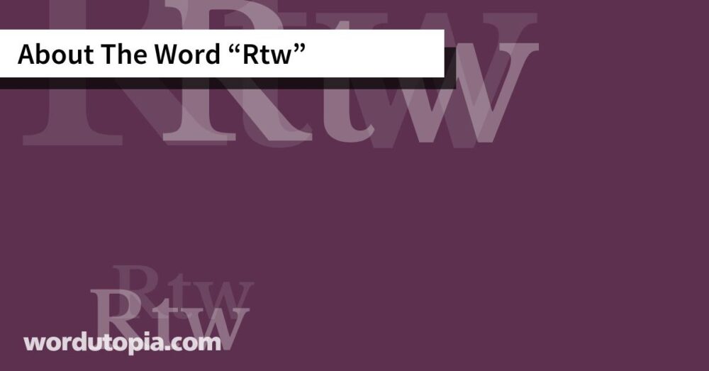About The Word Rtw