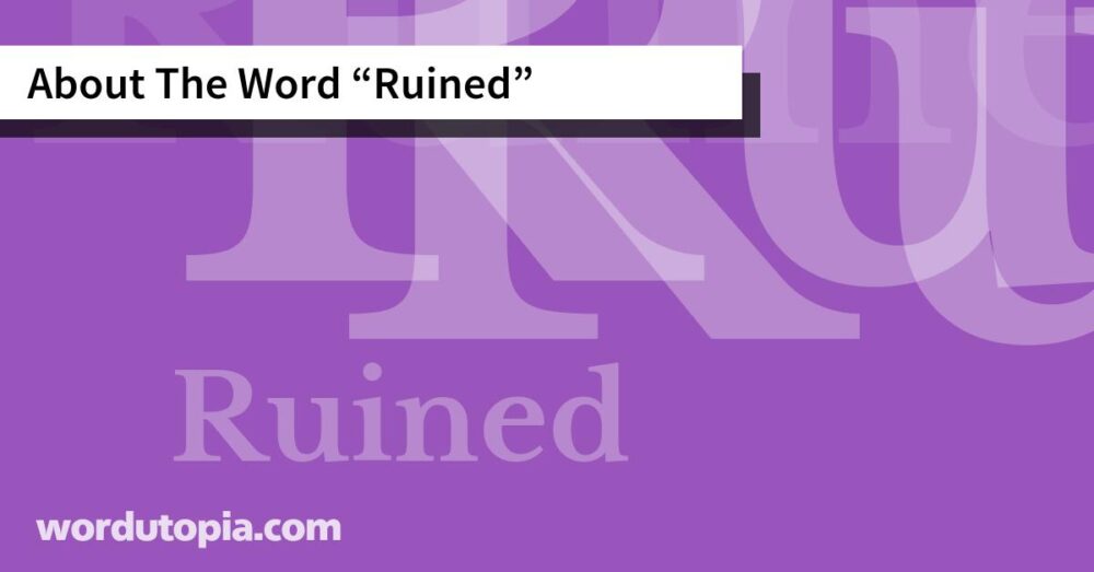 About The Word Ruined