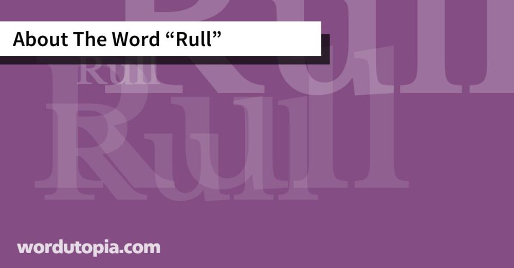 About The Word Rull