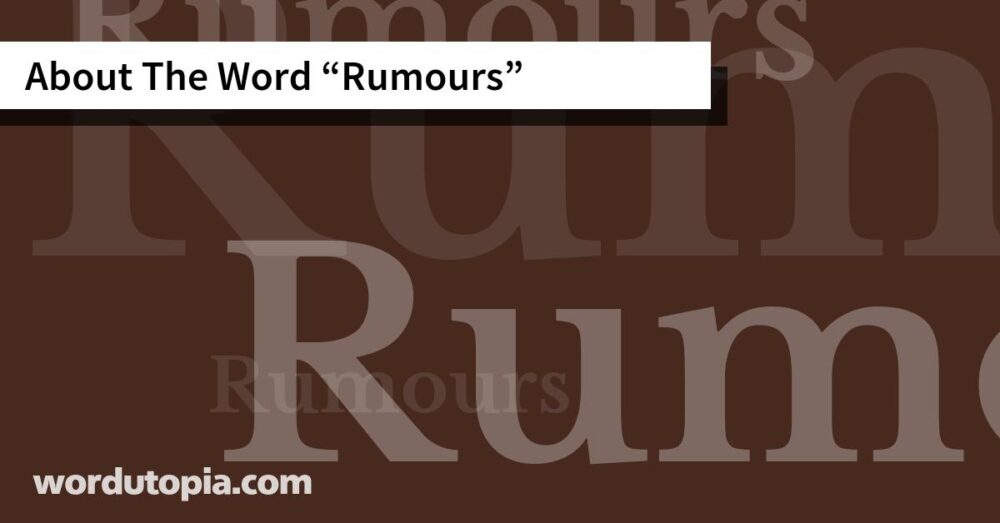 About The Word Rumours
