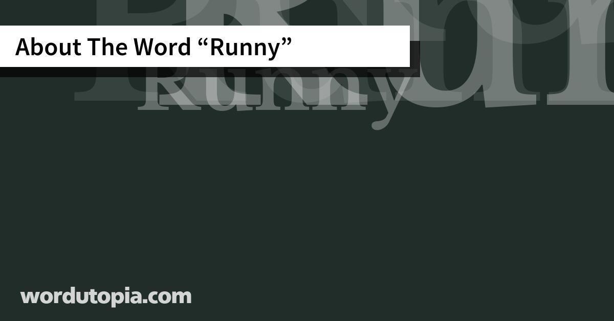 About The Word Runny
