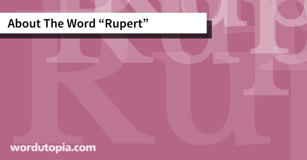 About The Word Rupert