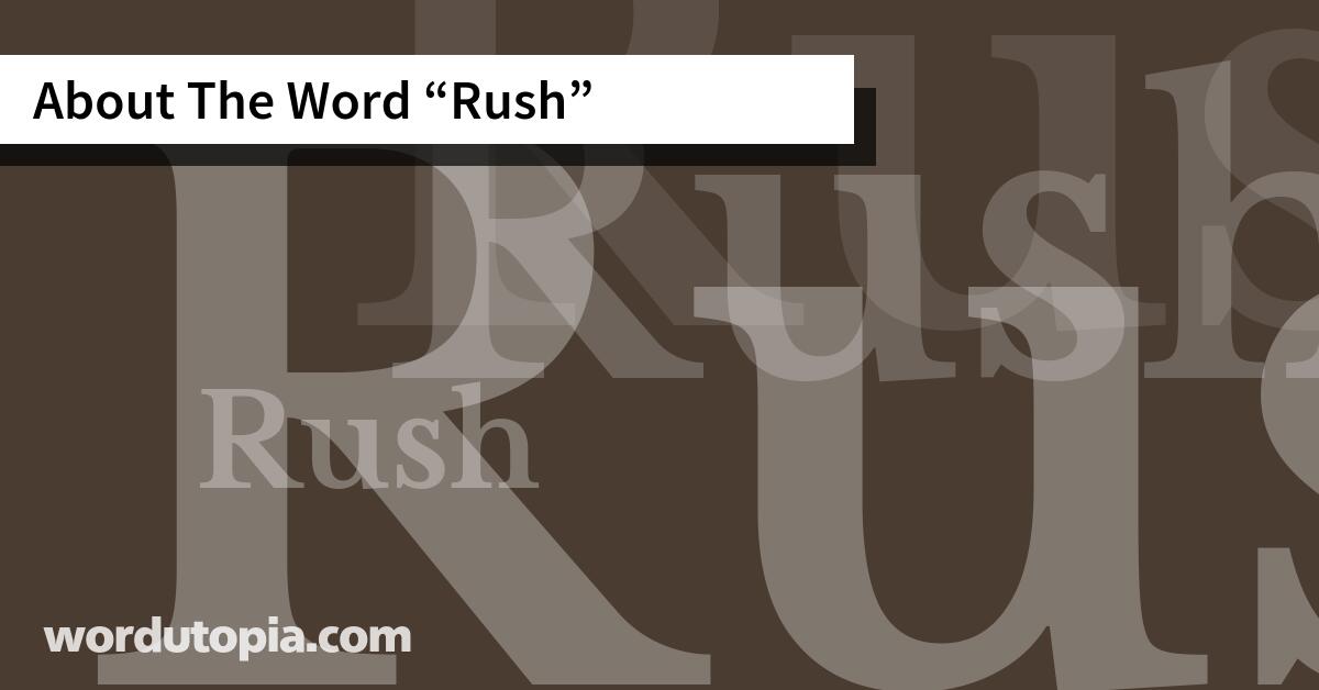About The Word Rush