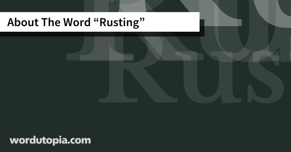 About The Word Rusting