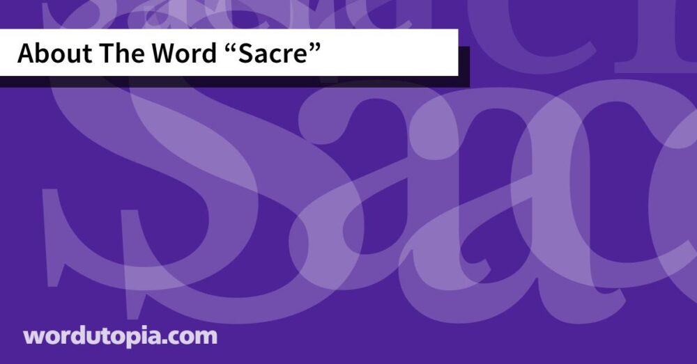 About The Word Sacre