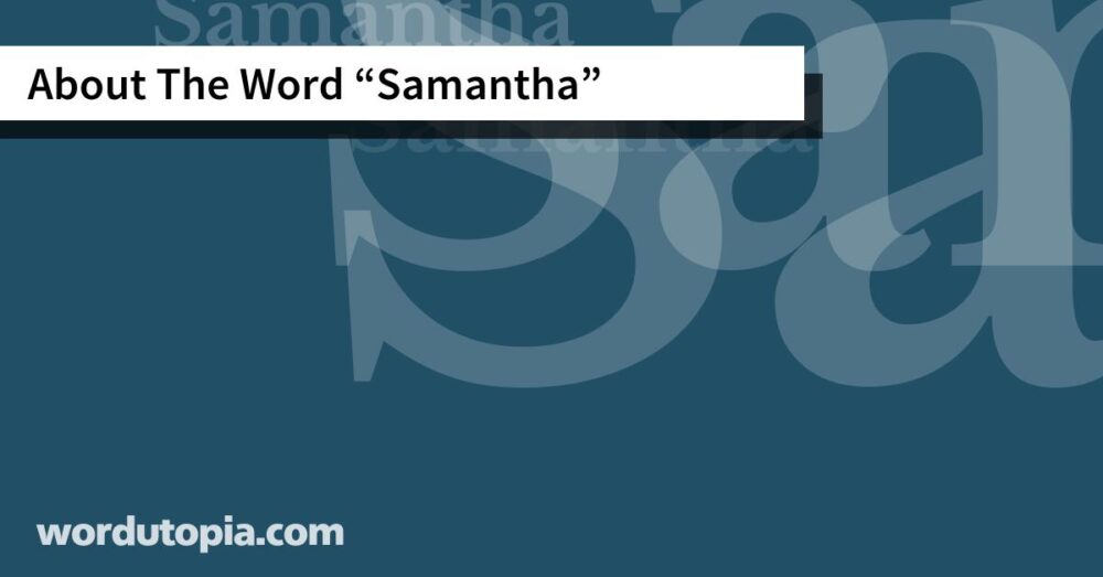 About The Word Samantha