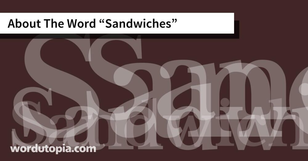 About The Word Sandwiches