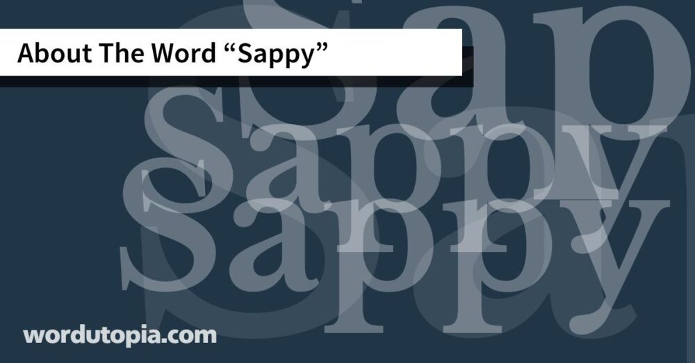 About The Word Sappy