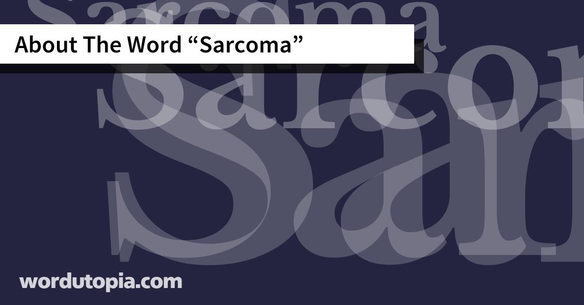 About The Word Sarcoma