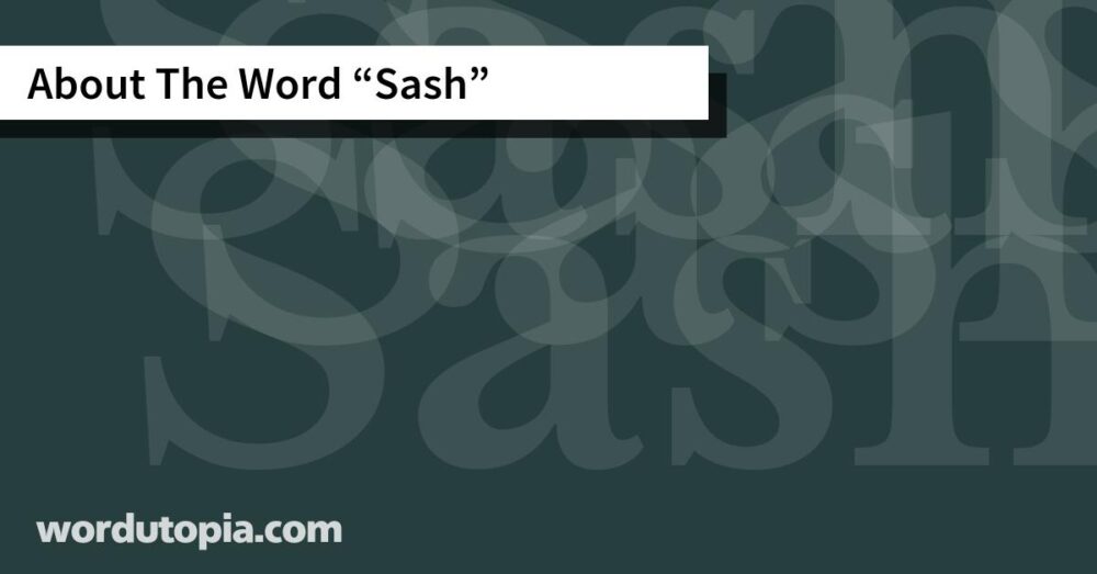 About The Word Sash