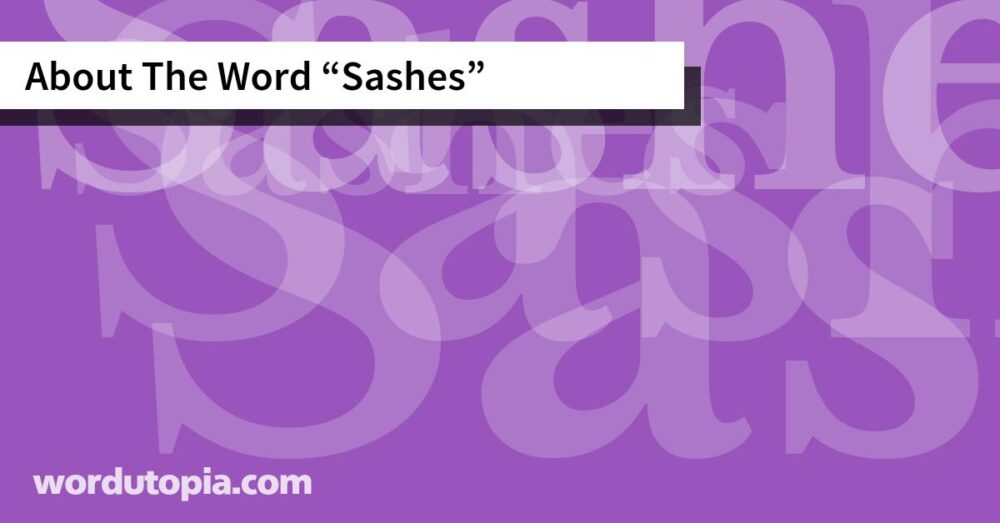 About The Word Sashes