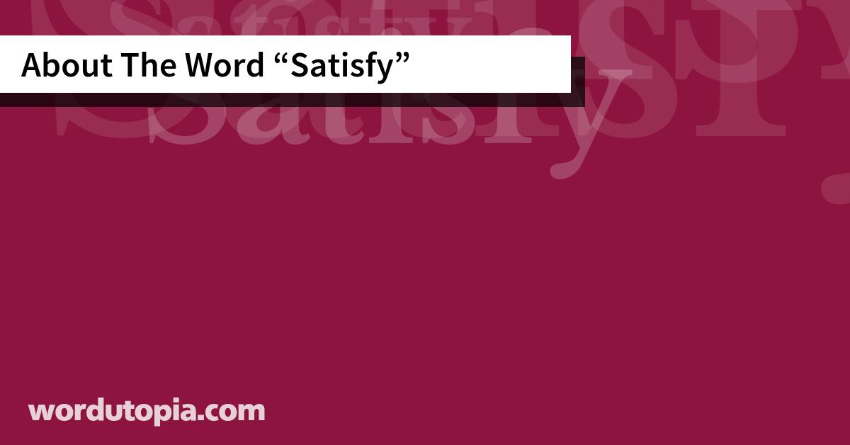About The Word Satisfy