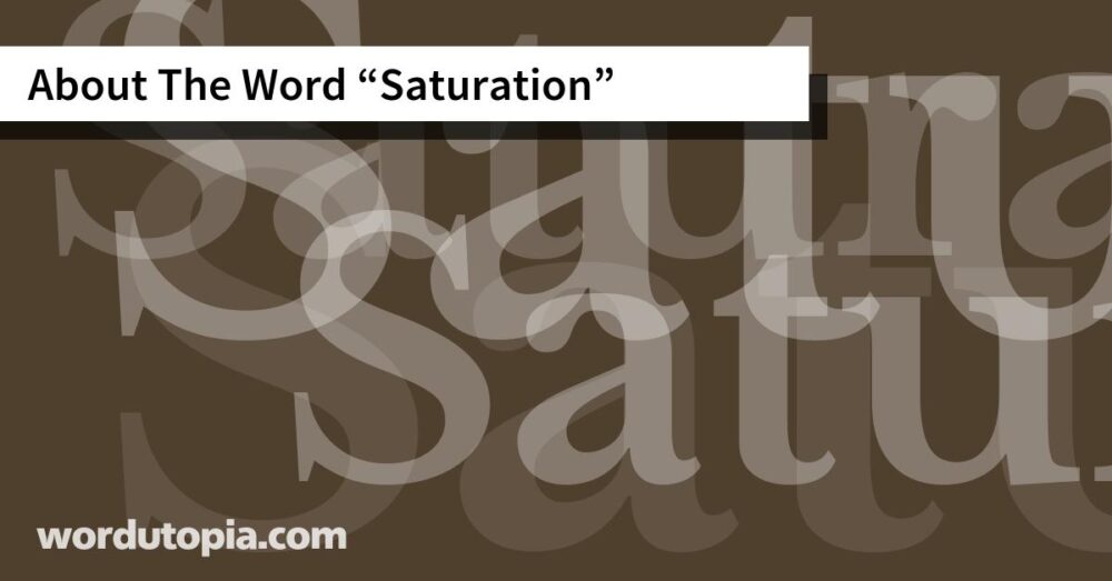About The Word Saturation