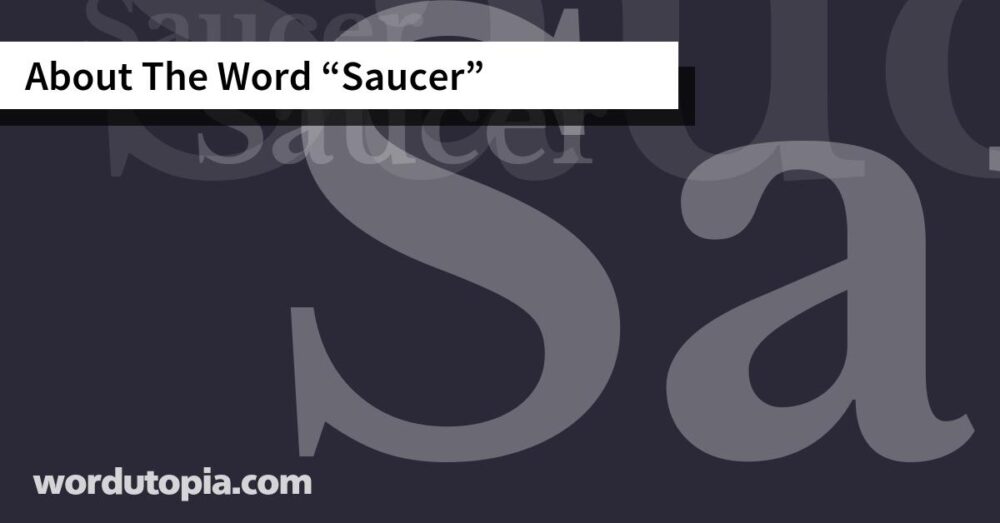 About The Word Saucer