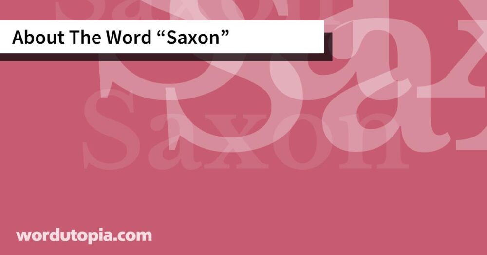 About The Word Saxon