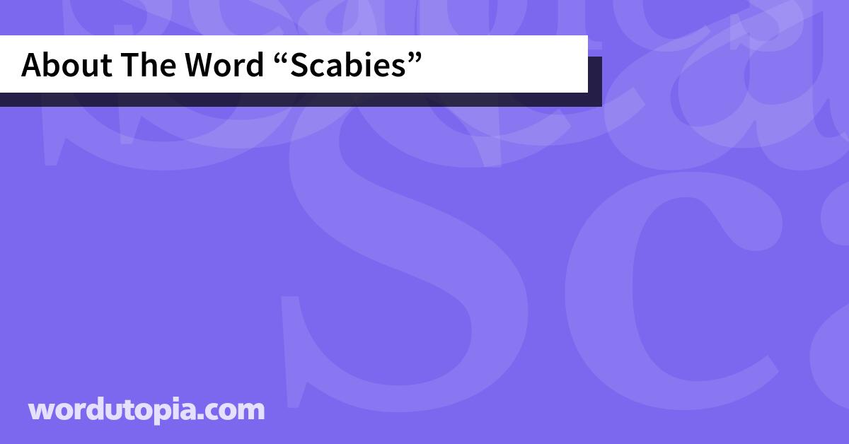 About The Word Scabies