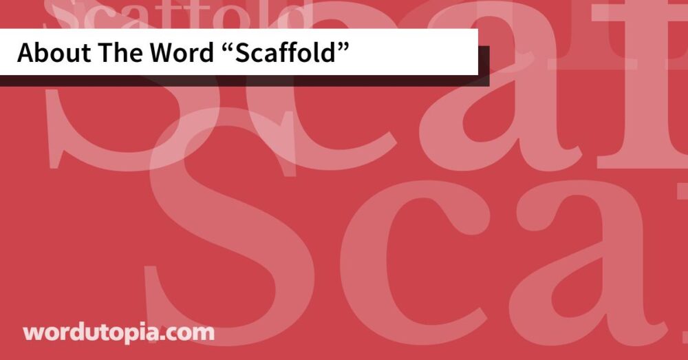 About The Word Scaffold