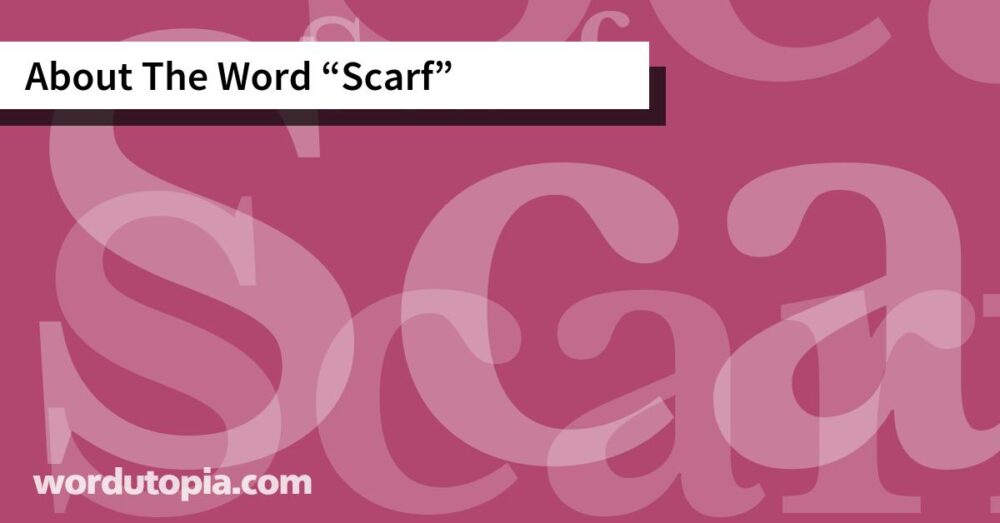 About The Word Scarf