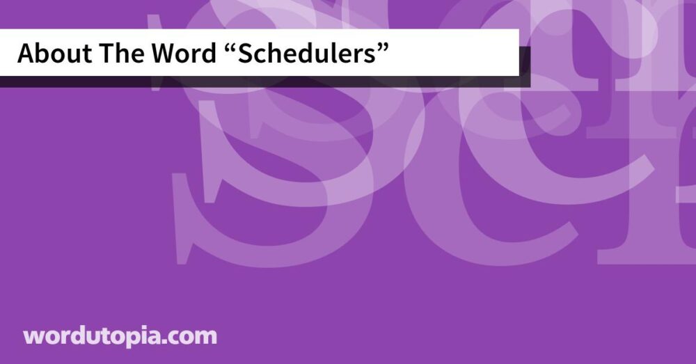 About The Word Schedulers